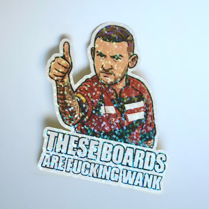 "THESE BOARDS ARE F*ING W*NK" HOLOGRAPHIC STICKER